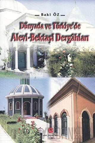 Dünyada ve Türkiye’de Alevi - Bektaşi Dergahları