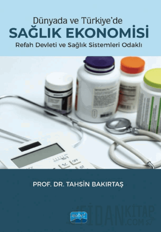 Dünyada ve Türkiye'de Sağlık Ekonomisi Tahsin Bakırtaş