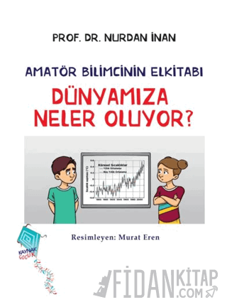 Dünyamıza Neler Oluyor? - Amatör Bilimcinin Elkitabı