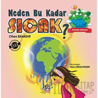 Dünyamızı Koruyalım - Neden Bu Kadar Sıcak?