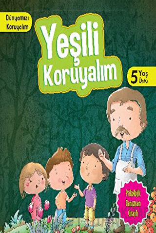 Dünyamızı Koruyalım - Yeşili Koruyalım (5 Yaş Üstü) Manpreet Kaur Aden