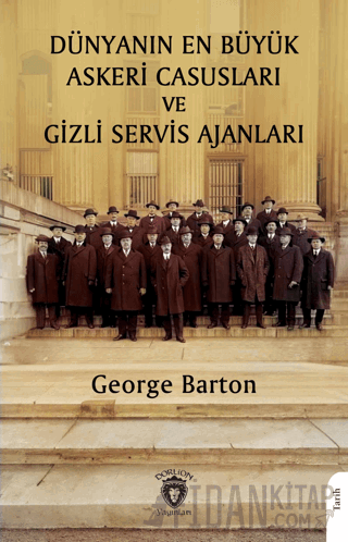 Dünyanın En Büyük Askeri Casusları ve Gizli Servis Ajanları