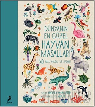 Dünyanın En Güzel Hayvan Masalları (Ciltli) Angela Mcallister