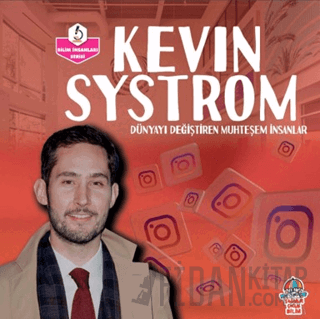 Dünyayı Değiştiren Muhteşem İnsanlar - Kevin Systrom Kolektif