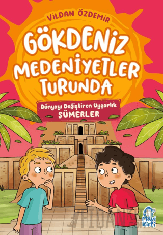 Dünyayı Değiştiren Uygarlık – Gökdeniz Medeniyetler Turunda – 3. Sınıf