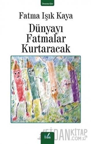 Dünyayı Fatmalar Kurtaracak