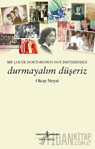 Durmayalım Düşeriz – Bir Çocuk Doktorunun Not Defterinden