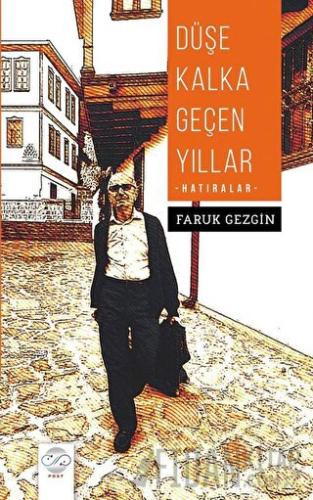 Düşe Kalka Geçen Yıllar - Hatıralar
