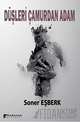 Düşleri Çamurdan Adam