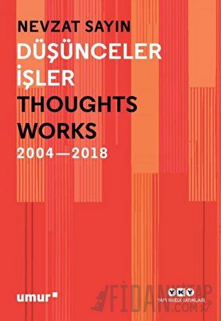 Düşünceler İşler 2004-2018 (Ciltli)