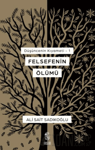 Düşüncenin Kıyameti 1 - Felsefenin Ölümü