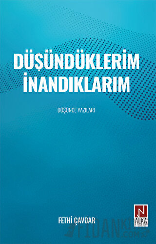 Düşündüklerim İnandıklarım