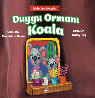 Duygu Ormanı Koala - Doktordan Hikayeler Dorukhan Besin