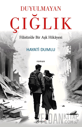 Duyulmayan Çığlık Filistin’de Bir Aşk Hikâyesi