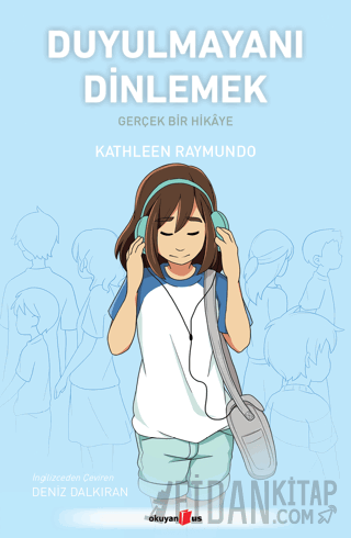 Duyulmayanı Dinlemek/ Gerçek Bir Hikâye