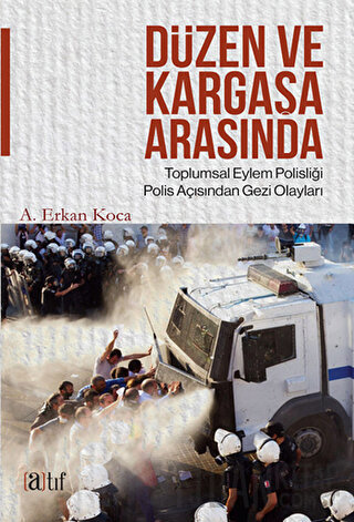 Düzen ve Kargaşa Arasında A. Erkan Koca