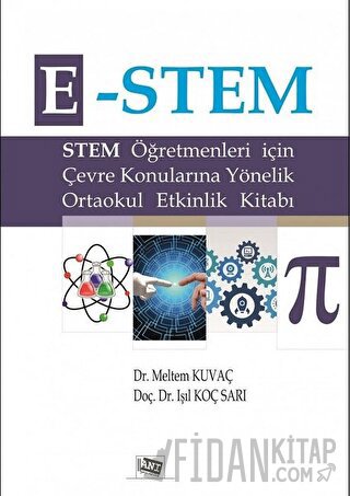 E-Stem - Stem Öğretmenleri için Çevre Konularına Yönelik Ortaokul Etkinlik Kitabı