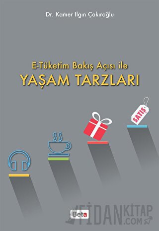 E-Tüketim Bakış Açısı İle Yaşam Tarzları