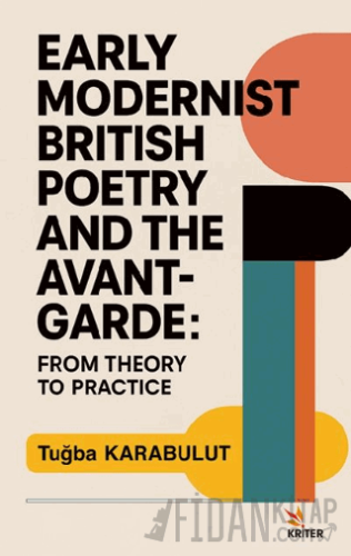 Early Modernist British Poetry and the Avant-garde: From Theory to Practice