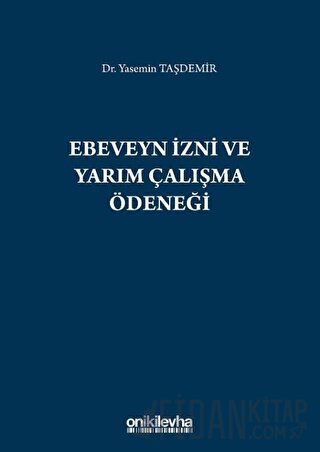Ebeveyn İzni ve Yarım Çalışma Ödeneği