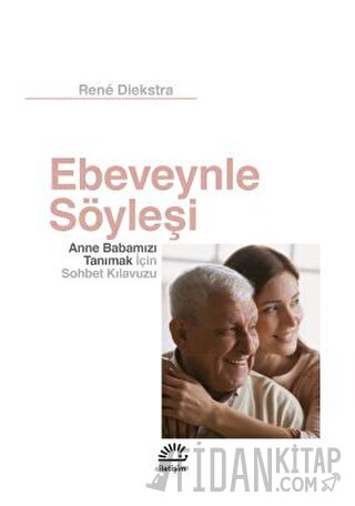 Ebeveynle Söyleşi - Anne Babamızı Tanımak İçin Sohbet Kılavuzu