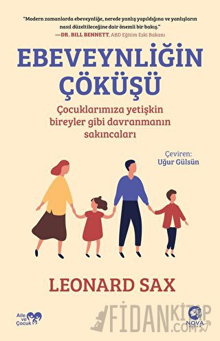 Ebeveynliğin Çöküşü: Çocuklarımıza Yetişkin Bireyler Gibi Davranmanın Sakıncaları
