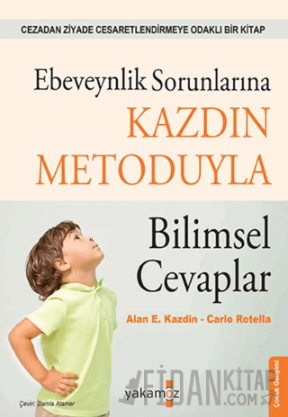 Ebeveynlik Sorunlarına Kazdin Metoduyla Bilimsel Cevaplar