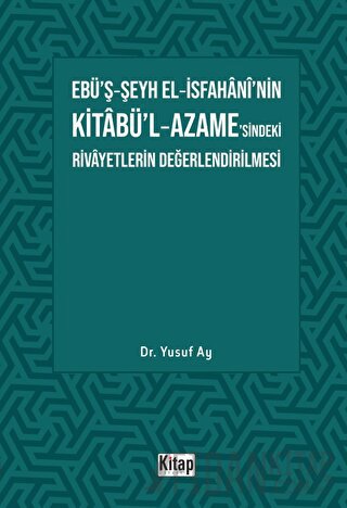 Ebü’ş-Şeyh El-İsfahani’nin Kitabü’l-Azame’sindeki Rivayetlerin Değerle