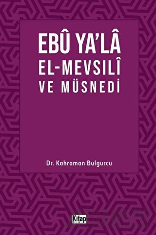 Ebu Ya’la El-Mevsılı ve Müsnedi