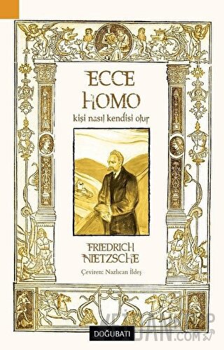 Ecce Homo - Kişi Nasıl Kendisi Olur