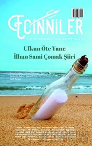Ecinniler: İki Aylık Kültür ve Edebiyat Dergisi Sayı: 16 Ufkun Öte Yanı: İlhan Sami Çomak Şiiri Temmuz - Ağustos 2022