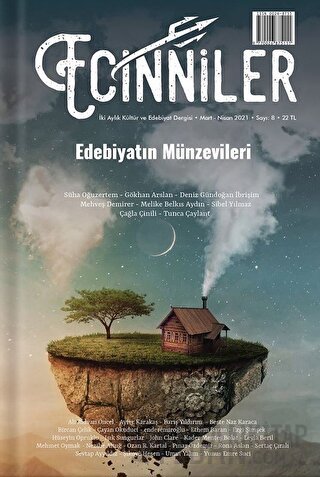 Ecinniler: İki Aylık Kültür ve Edebiyat Dergisi Sayı: 8 Edebiyatın Münzevileri - Mart - Nisan 2021