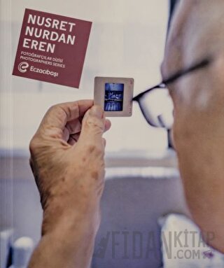 Eczacıbaşı Fotoğrafçılar Dizisi 14: Nusret Nurdan Eren