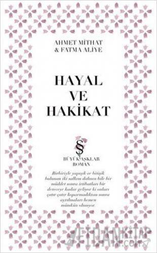 Edebi ve Ebedi Aşklar : Hayal ve Hakikat Ahmet Mithat