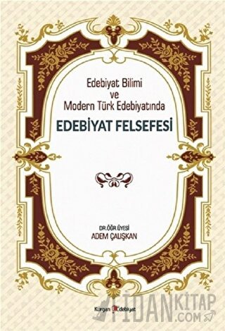 Edebiyat Bilimi ve Modern Türk Edebiyatında Edebiyat Felsefesi
