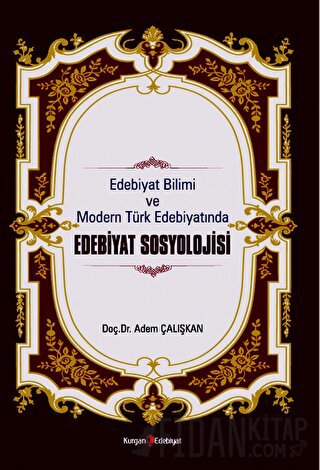 Edebiyat Bilimi Ve Modern Türk Edebiyatında Edebiyat Sosyolojisi