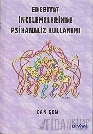 Edebiyat İncelemelerinde Psikanaliz Kullanımı Can Şen