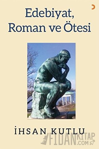 Edebiyat, Roman ve Ötesi İhsan Kutlu