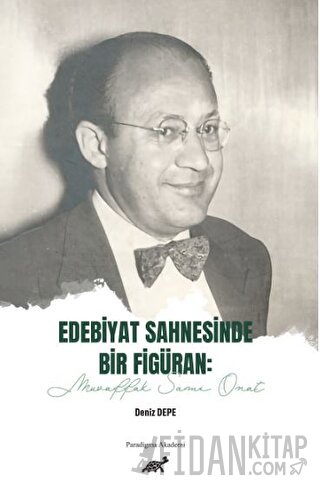 Edebiyat Sahnesinde Bir Figüran: Muvaffak Sami Onat