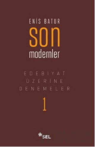 Edebiyat Üzerine Denemeler 1: Son Modernler (Ciltli)