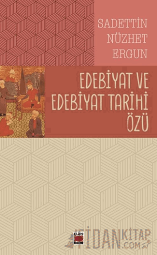 Edebiyat ve Edebiyat Tarihi Özü