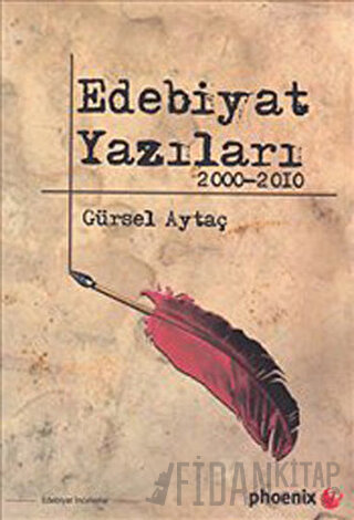 Edebiyat Yazıları 2000-2010 Gürsel Aytaç