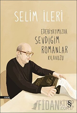 Edebiyatımızda Sevdiğim Romanlar Kılavuzu Selim İleri