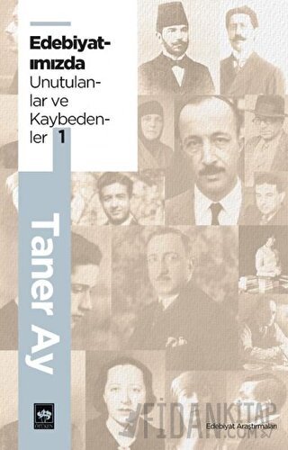 Edebiyatımızda Unutulanlar ve Kaybedenler 1