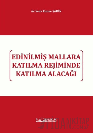 Edinilmiş Mallara Katılma Rejiminde Katılma Alacağı