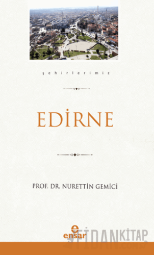 Edirne (Şehirlerimiz-10)
