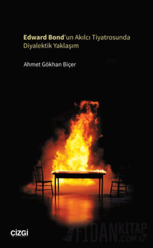 Edward Bond’un Akılcı Tiyatrosunda Diyalektik Yaklaşım