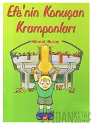 Efe’nin Konuşan Kramponları Hikmet Ulusoy