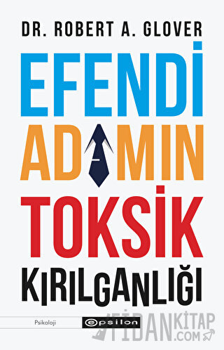 Efendi Adamın Toksik Kırılganlığı