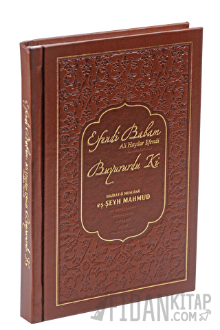 Efendi Babam Ali Haydar Efendi Buyururdu Ki (Ciltli)